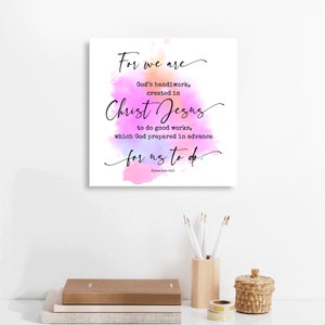 15mil Canvas mounted on stretcher bars - Ephesians 2:10