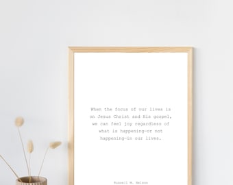 General Conference Quote | Russell M. Nelson | Focus of our Lives | Latter-Day Saint Wall Decor | President Nelson Quote | Christian Art