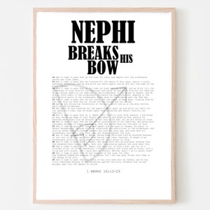 May include: A black and white printable wall art print with the text "Nephi Breaks His Bow" and a scripture passage from the Book of Mormon, 1 Nephi 16:12-25.