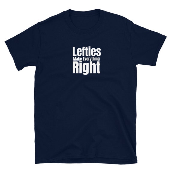 Leftie Left Handed Shirt - Funny Shirt For Lefty People Leftie Left Handed Shirt - Funny Shirt For Lefty People