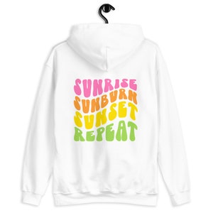 Summer Hoodie, Hoodie with Words on Back, Country Music Concert, Sunrise Sunburn Sunset Repeat, Oversized Hoodie, VSCO Hoodie, Unisex Hoodie