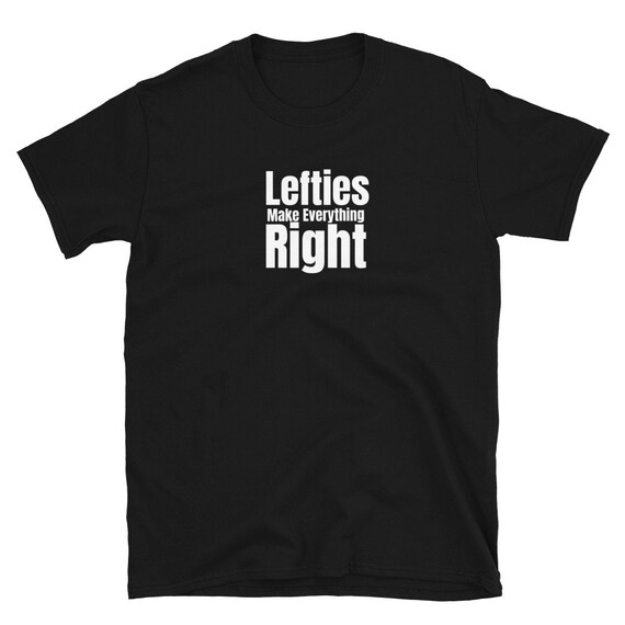 Leftie Left Handed Shirt - Funny Shirt For Lefty People Leftie Left Handed Shirt - Funny Shirt For Lefty People