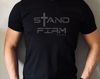 Christian TShirt for Men, Bible Verse Shirt, Stand Firm Jesus Shirts, Faith Based T Shirt, Mens Christian T-Shirt, Gift for Men, Unisex Tee