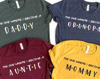 The One Where I Become Shirt,  Name The One Where I Become Shirts, Couples Tee, Pregnancy Announcement Shirt, Friends Shirt, Mom to Be