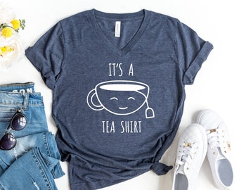 Its a Tea Shirt, Tea Lover Shirt, Tea Lover Gift, Tea Addict, T shirt with Sayings, Funny Shirt, Hipster Shirt, Tumblr Shirt, RS249