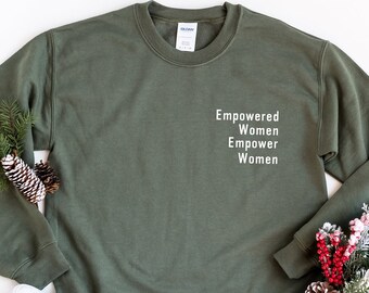 Empowered Women Empower Women,Girl Power Sweatshirt,Crew Shirt,Inspirational Shirt,Feminist Sweater,Equal Rights,Empowered Women Shirt,RS117