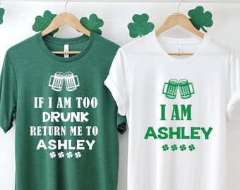 Funny St Patrick's Day Couple Shirt: If I Am Too Drunk Tee
