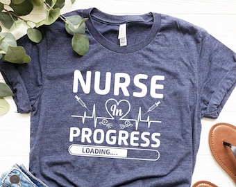 Nurse In Progress Shirt: Nursing Student Gift