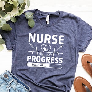 Nurse In Progress // Nursing Student Shirt, Nursing Student Gift Shirt, Nursing School Shirt, Shirt For Nurse, Nurse In Progress Shirt RS232