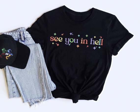 Funny LGBTQ Pride Shirt: "See You In Hell" Gay Humor Tee