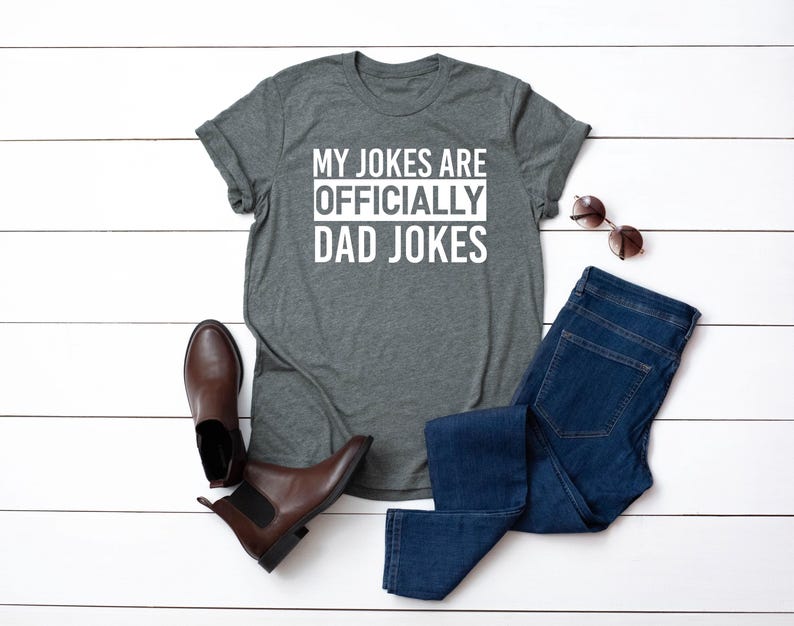 a t - shirt that says, my jokes are officially dad jokes