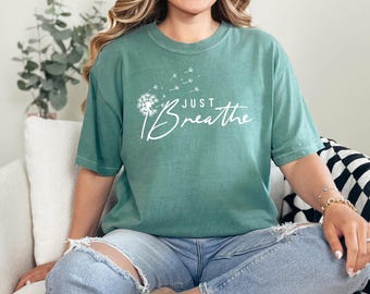 Comfort Colors Just Breathe T-Shirt: Dandelion Graphic, Mindfulness Tee