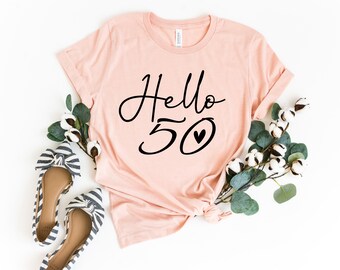 Hello 50 Shirt: 50th Birthday Gift Tee