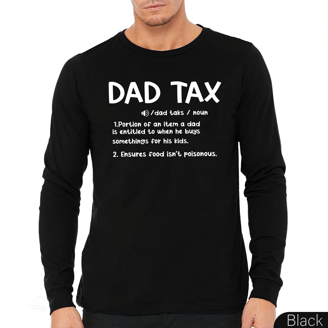 Dad Tax Shirt for Fathers, Funny Dad Definition Shirt, Best Father Tee