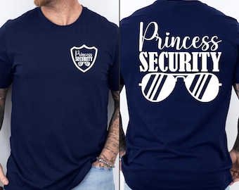 Princess Security Dad T-Shirt: Funny Matching Family Tee