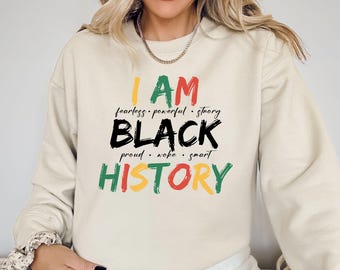 I Am Black History Sweatshirt: Human Rights, Black Lives Matter