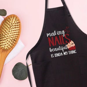 Making Nails Beautiful Is Kinda My Thing, Apron for Nail Tech, Beauty Salon Apron with Pockets, Cute Apron for Makeup Artist, Beauty Apron