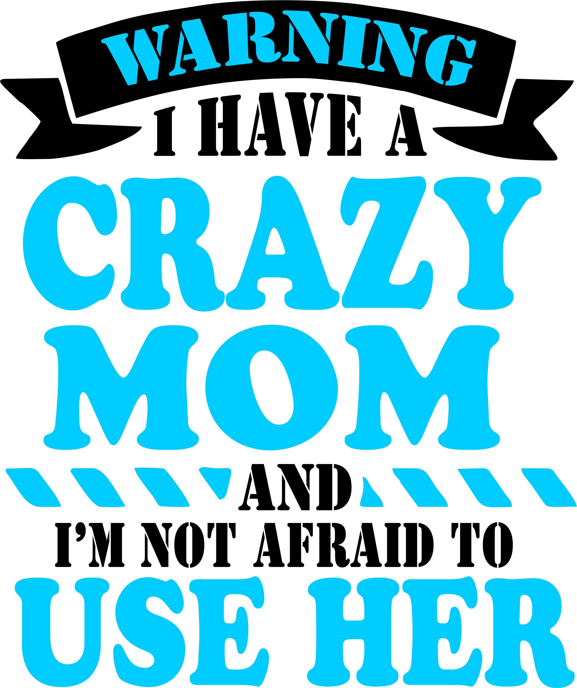 Crazy Mom