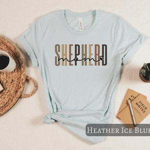 Shepherd Mom Shirt, German Shepherd T-shirt Gift For Her, GSD Mom, Shepherd Dog Gift, Police Dog, Gift For GSD Mama, Shepherd Mom Tee Heather Ice Blue