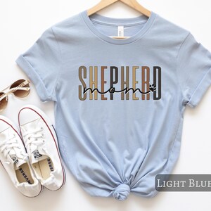 Shepherd Mom Shirt, German Shepherd T-shirt Gift For Her, GSD Mom, Shepherd Dog Gift, Police Dog, Gift For GSD Mama, Shepherd Mom Tee Light Blue