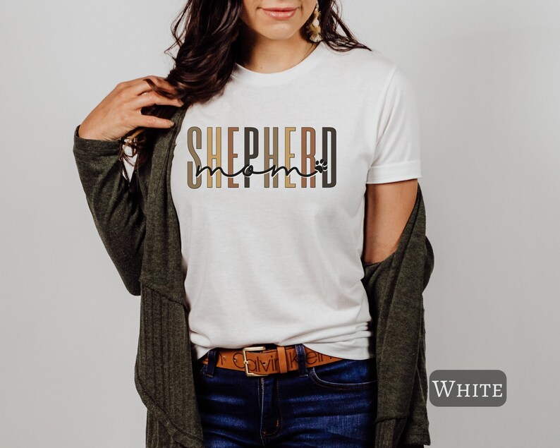 Shepherd Mom Shirt, German Shepherd T-shirt Gift For Her, GSD Mom, Shepherd Dog Gift, Police Dog, Gift For GSD Mama, Shepherd Mom Tee White