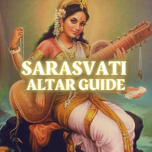 Saraswati Evokation Guide: Wie man mit der hinduistischen Göttin Sarasvati arbeitet | Altarführer zum Ausdrucken