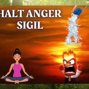 Op de afbeelding: Een vrouw in een roze tanktop en een blauwe broek zit in een meditatieve houding. Achter haar schreeuwt een vurig rood personage met vlammen op zijn hoofd. Een hand giet water uit een blauwe emmer op het vurige personage. De tekst "HALT ANGER SIGIL" staat bovenaan de afbeelding.