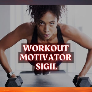 May include: A woman doing a push-up with dumbbells, with the text "WORKOUT MOTIVATOR SIGIL" in red letters.