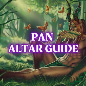 May include: A digital illustration of Pan, the Greek god of the wild, playing a flute in a lush forest setting. Butterflies flutter around him. The text "PAN ALTAR GUIDE" is written in purple letters.