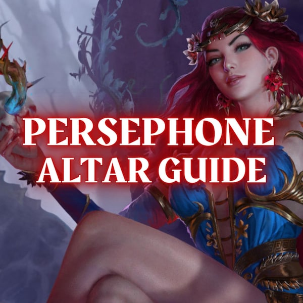 Guide de l'autel de Perséphone : Comment évoquer la déesse Perséphone | Guide d'autel imprimable