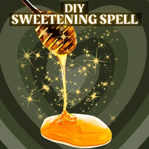 Sweeten Their Attitude Toward You: DIY Sweetening Spell | Sweeten Them Spell