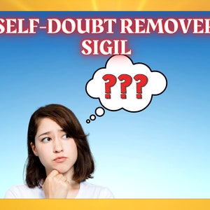 May include: Image features the text "SELF-DOUBT REMOVER SIGIL" above a woman looking thoughtful. A thought bubble with red question marks floats above her head against a blue sky background. The image has a yellow border.
