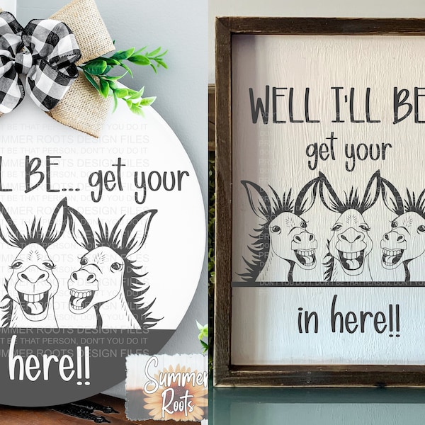 Well I'll Be Get Your Asses In Here SVG Bundle Humorous Funny Welcome Sign Mat Door Round Digital Design File