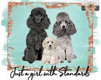 Just A Girl With Standards Standard Poodle Cute Sublimation Design | Digital Download File