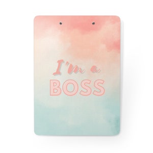 I&#39;m a Boss Ombre Clipboard