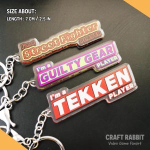 I am a Player keychain, Guiltygear, Streetfighter, Tekken, acrylic