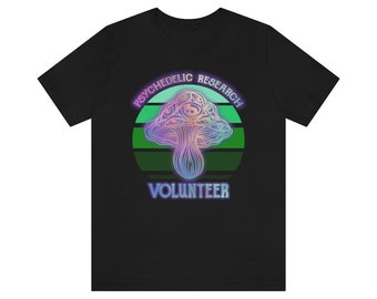 Psychedelic Research Volunteer Tee in Various Sizes & Colors | Cool Psychonaut Rave Clothes Gift