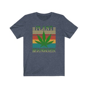 Plant Manager Weed T Shirt - Colorful 420 Weed Smokers Tee In Various Colors & Sizes | Made From High Quality Materials For Comfortable Wear image 2