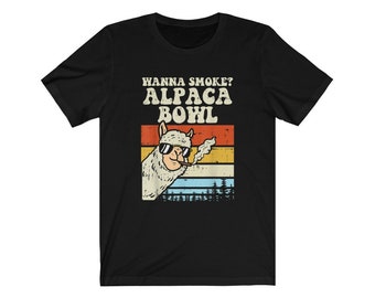 Wanna Smoke? Alpaca Bowl - 420 Weed Shirt