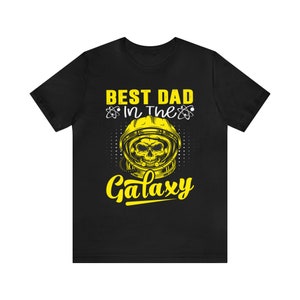 Best Dad In The Galaxy T-Shirt | Stellar Father&#39;s Day Gift