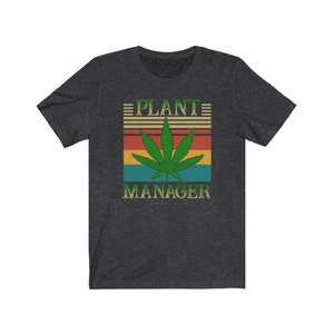 Plant Manager Weed T Shirt - Colorful 420 Weed Smokers Tee In Various Colors & Sizes | Made From High Quality Materials For Comfortable Wear image 4