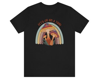 Let's Go On A Trip | Trippy Mushroom Graphic T-Shirt - Psychedelic Mushroom Trippy Shirt in Various Sizes & Colors
