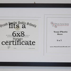 May include: A black rectangular picture frame with a white mat featuring two openings. The left opening displays text stating it fits a 6x8 certificate. The right opening contains a placeholder with the text Your Photo Here 5x7.