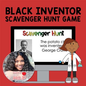 May include: A computer screen displaying a scavenger hunt game about Black inventors. The screen shows a picture of George Crum, the inventor of the potato chip, and text that reads "The potato chip was invented by George Crum". The screen also has the title "Scavenger Hunt" in colorful letters. A cartoon character wearing a lab coat and holding a beaker is standing next to the computer screen. The image also includes a circular logo with the text "Learn with MS.P" and a red apple.