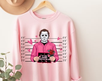 Myers Michael Mugshot Valentine Sweatshirt, Horror Movie Character Valentines Day Sweatshirt, Funny Valentines Shirt, Guilty of Love Shirt