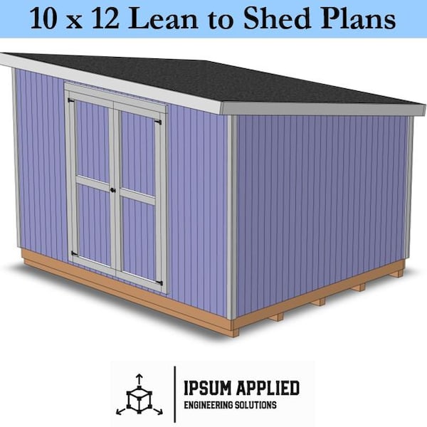 10 x 12 Lean to Shed Plans & Assembly Instructions - Comes with Cut List and Step-by-Step Guide - DIY Shed Plans