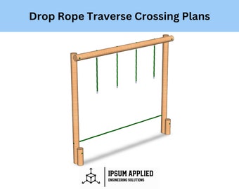 Kids Drop Rope Traverse Crossing Plans & Assembly Instructions - Comes with Cut List and Step-by-Step Guide - DIY Plans