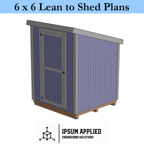 6 x 6 Lean to Shed Plans & Assembly Instructions - Comes with Cut List and Step-by-Step Guide - DIY Shed Plans