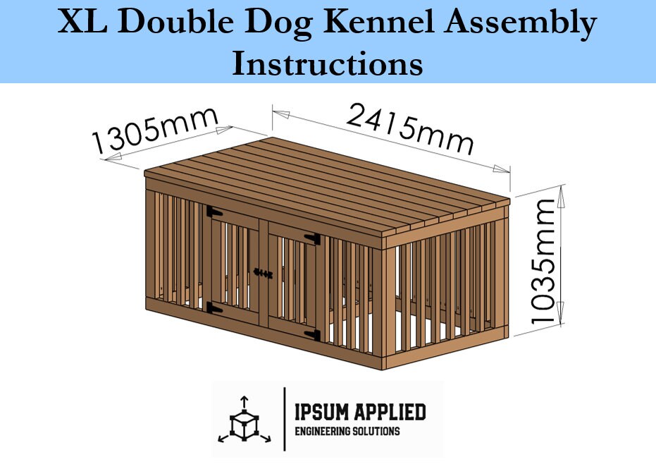 Extra Large Double Dog Kennel Plans & Assembly Instructions Comes With