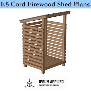 0.5 Cord Firewood Shed Plans & Assembly Instructions - Comes with Cut List and Step-by-Step Guide - DIY Shed Plans